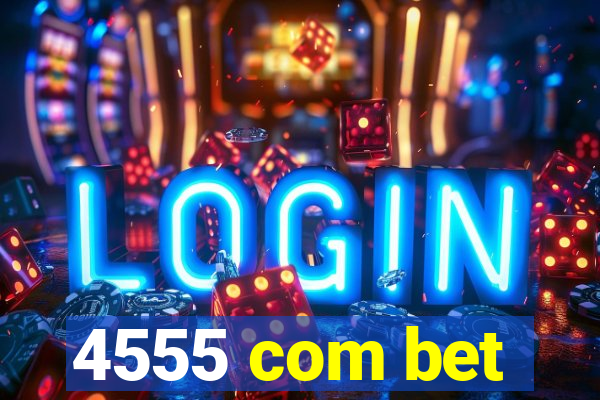 4555 com bet